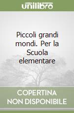 Piccoli grandi mondi. Per la Scuola elementare (3) libro