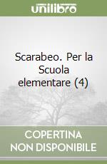 Scarabeo. Per la Scuola elementare (4) libro