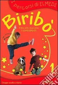 Biribò. Per la 1ª classe elementare libro