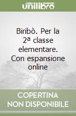 Biribò. Per la 2ª classe elementare. Con espansione online libro