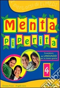 Menta piperita. Per la 4ª classe elementare libro