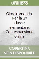 Girogiromondo. Per la 2ª classe elementare. Con espansione online libro