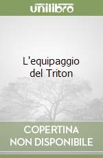 L'equipaggio del Triton libro