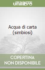 Acqua di carta (simbiosi) libro