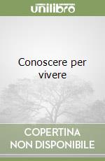 Conoscere per vivere libro