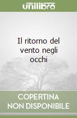 Il ritorno del vento negli occhi libro