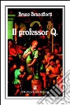 Il professor Q. libro