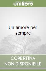 Un amore per sempre libro