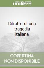 Ritratto di una tragedia italiana