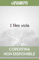 I files viola libro