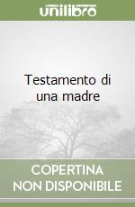 Testamento di una madre libro