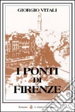 I ponti di Firenze libro