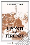 I ponti di Firenze libro