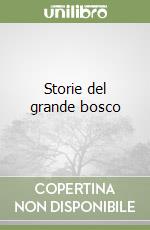 Storie del grande bosco