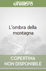 L'ombra della montagna libro