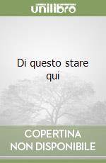 Di questo stare qui libro