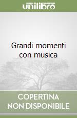 Grandi momenti con musica