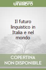 Il futuro linguistico in Italia e nel mondo