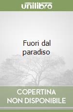 Fuori dal paradiso libro