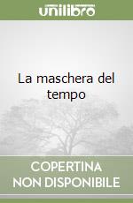 La maschera del tempo libro