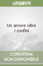 Un amore oltre i confini