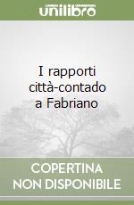 I rapporti città-contado a Fabriano