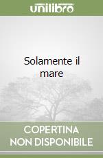 Solamente il mare libro