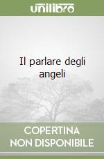 Il parlare degli angeli libro