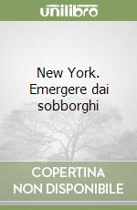 New York. Emergere dai sobborghi