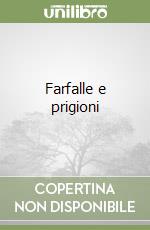 Farfalle e prigioni libro