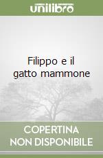 Filippo e il gatto mammone libro