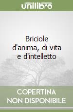 Briciole d'anima, di vita e d'intelletto libro