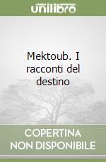 Mektoub. I racconti del destino libro