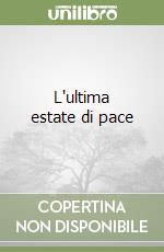 L'ultima estate di pace libro