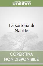 La sartoria di Matilde libro