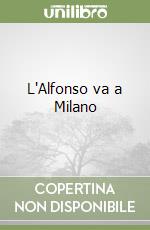 L'Alfonso va a Milano libro