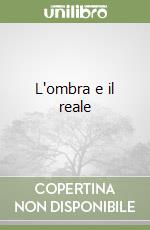 L'ombra e il reale libro