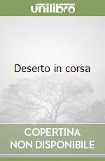 Deserto in corsa libro