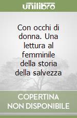 Con occhi di donna. Una lettura al femminile della storia della salvezza