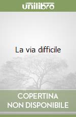 La via difficile libro