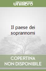 Il paese dei soprannomi libro