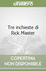 Tre inchieste di Rick Master libro