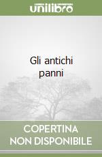 Gli antichi panni libro