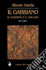 Il gabbiano, il leviatano e il vulcano libro