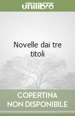 Novelle dai tre titoli libro