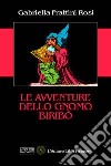 Le avventure dello gnomo Biribò libro