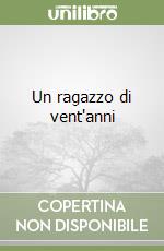 Un ragazzo di vent'anni libro