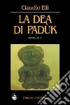 La dea di Padùk e altri racconti libro