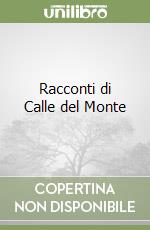 Racconti di Calle del Monte libro