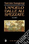 L'angelo dalle ali spezzate libro